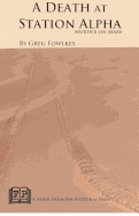 Greg Fowlkes - A Death at Station Alpha: Murder on Mars, Häftad