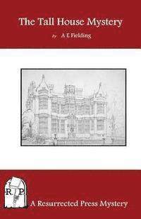 A. E. Fielding - The Tall House Mystery, Häftad