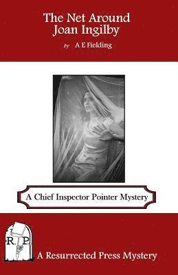 The Net Around Joan Ingilby: A Chief Inspector Pointer Mystery 1