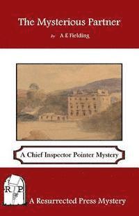 bokomslag The Mysterious Partner: A Chief Inspector Pointer Mystery