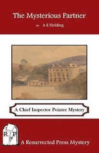 A. E. Fielding - The Mysterious Partner: A Chief Inspector Pointer Mystery, Häftad