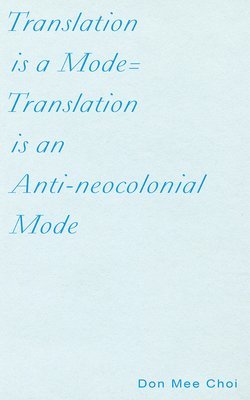 Translation is a Mode=Translation is an Anti-neocolonial Mode 1