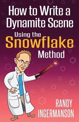 How to Write a Dynamite Scene Using the Snowflake Method 1