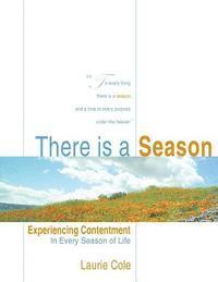 bokomslag There is a Season: Experiencing Contentment in Every Season of Life