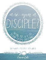 bokomslag Are You a Disciple?: Saying YES to a Life Beyond Casual Christianity