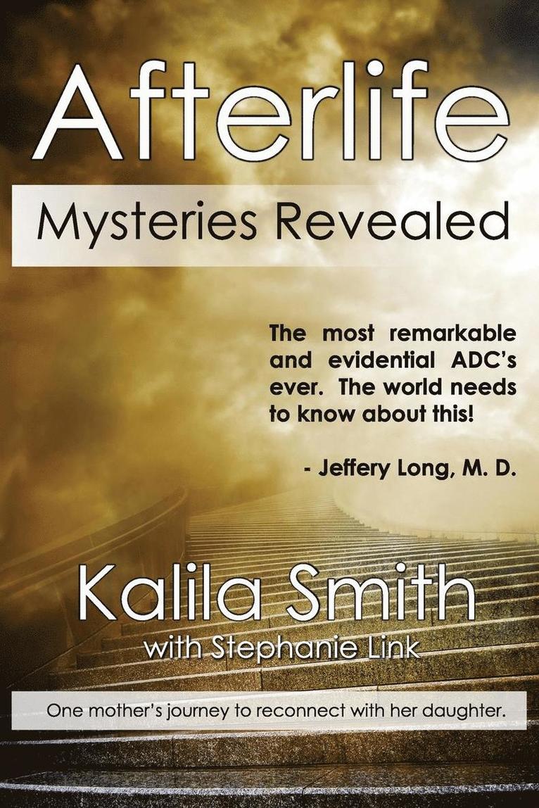 Kalila Smith - Afterlife Mysteries Revealed, Häftad