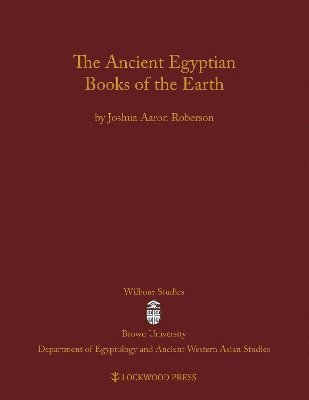 Joshua Aaron Roberson - Ancient Egyptian Books of the Earth, Inbunden