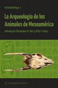 bokomslag La Arqueologa de los Animales de Mesoamrica