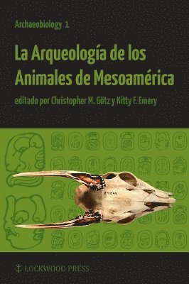 bokomslag La Arqueologa de los Animales de Mesoamrica