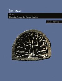 bokomslag Journal of the Canadian Society for Coptic Studies, Volume 8 (2016)