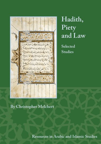 Christopher Melchert - Hadith, Piety, and Law, Häftad