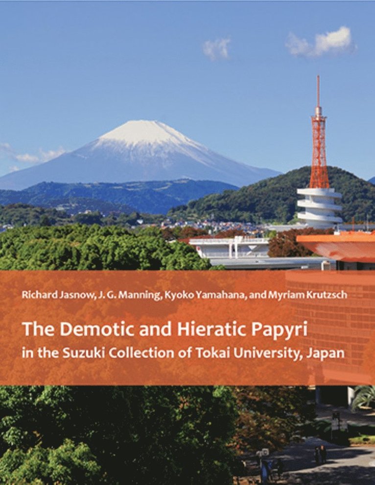 Richard Jasnow, Joseph Manning, Kyoko Yamahana, J. G. Manning, Myriam Krutzsch - Demotic and Hieratic Papyri in the Suzuki Collection of Tokai University, Japan, Inbunden