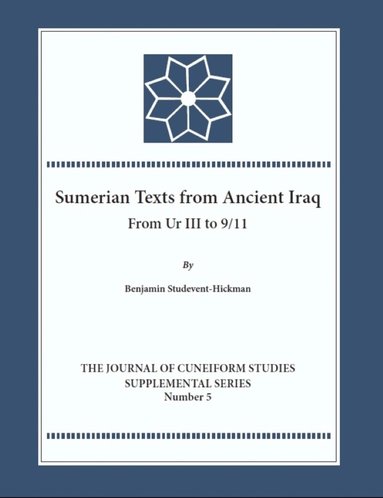 Benjamin Studevent-Hickman - Sumerian Texts from Ancient Iraq, Inbunden