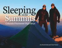 bokomslag Sleeping on the Summits: Colorado Fourteener High Bivys