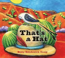 Betty Selakovich Casey - That Is a Hat, Inbunden