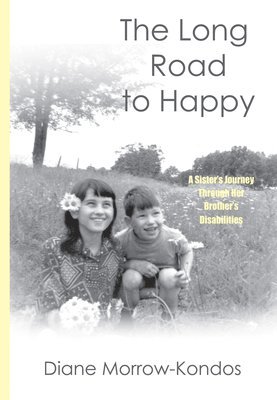 bokomslag The Long Road to Happy: A Sister's Journey Through Her Brother's Disabilities