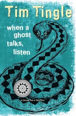 Tim Tingle - When a Ghost Talks, Listen: A Choctaw Trail of Tears Story, Häftad