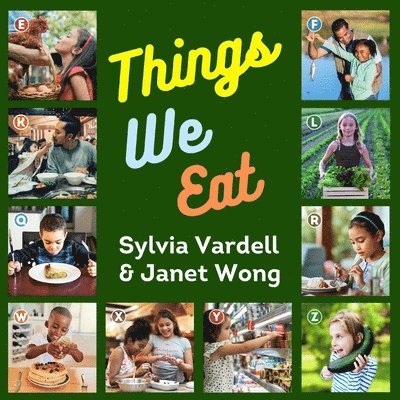 Sylvia Vardell, Janet Wong - Things We Eat, Häftad
