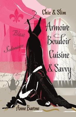 bokomslag Chic & Slim ARMOIRE BOUDOIR CUISINE & SAVVY