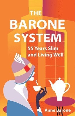 bokomslag The Barone System: 55 Years Slim and Living Well