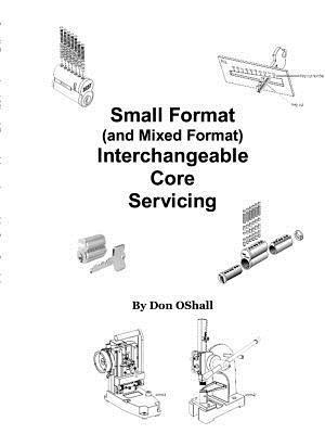 Small Format (and Mixed Format) Interchangeable Core Servicing 1