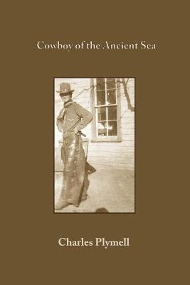 Charles Plymell - Cowboy of the Ancient Sea, Häftad
