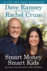bokomslag Smart Money Smart Kids: Raising the Next Generation to Win with Money