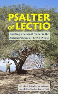 bokomslag Psalter of Lectio, Revised: Building a Personal Psalter in the Ancient Practice of Lectio Divina with a Basic Introduction to Prayer