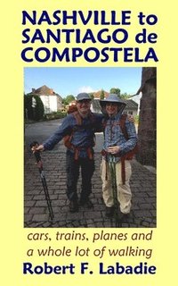 bokomslag Nashville to Santiago de Compostela