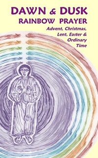 bokomslag Dawn & Dusk Rainbow Prayer