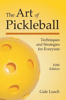 Gale Leach, Gale, Leach - Art of Pickleball, Häftad
