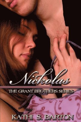 bokomslag Nickolas: The Grant Brothers Series