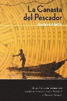 bokomslag La Canasta del Pescador: Hábitos y Habilidades Fundamentales para alcanzar la excelencia como profesional de redes de mercadeo