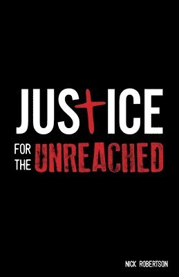 Nick Robertson - Justice for the Unreached, Häftad