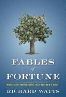 bokomslag Fables of Fortune: What Rich People Have That You Don't Want