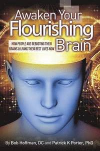 bokomslag Awaken Your Flourishing Brain, How People Are Rebooting Their Brains & Living Their Best Lives Now