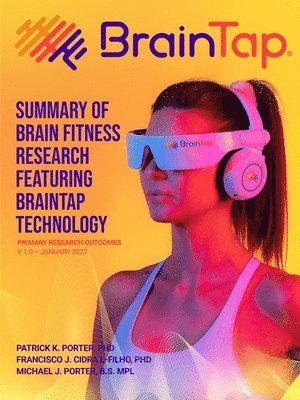 BrainTap(R) Technical Overview - The Power of Light, Sound and Vibration 1