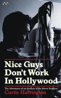 bokomslag Nice Guys Don't Work In Hollywood