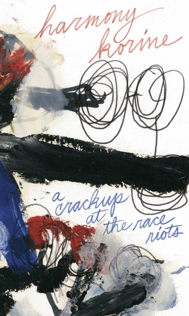 Harmony Korine - Crackup at the Race Riots, Häftad