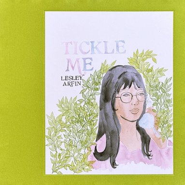 Lesley Arfin - Tickle Me, Inbunden