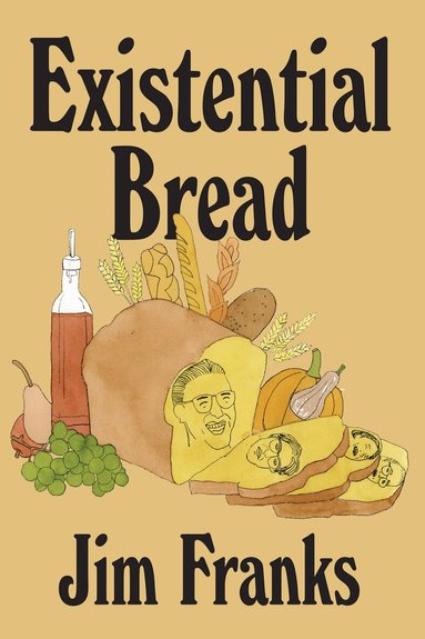 Jim Franks - Existential Bread, Häftad