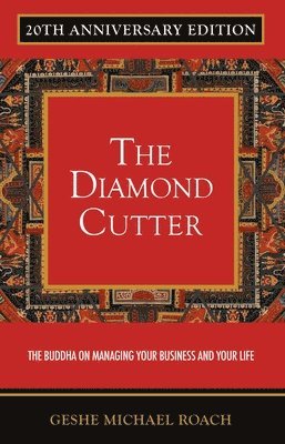 bokomslag The Diamond Cutter 20th Anniversary Edition: The Buddha on Managing Your Business & Your Life