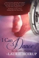 bokomslag I Can Dance: My Life with a Disability