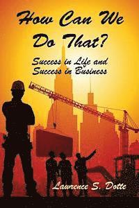 bokomslag How Can We Do That? Success in Life and Success in Business