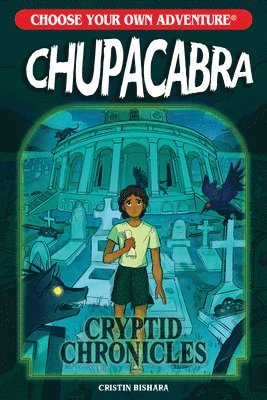 Choose Your Own Adventure Cryptid Chronicles: Chupacabra