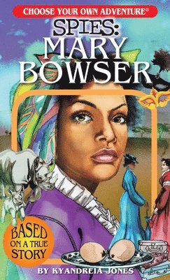 Choose Your Own Adventure Spies: Mary Bowser 1