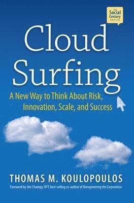 Tom Koulopoulos, Jim Champy - Cloud Surfing, Inbunden