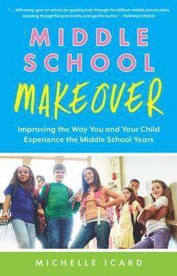 Michelle Icard - Middle School Makeover, Häftad