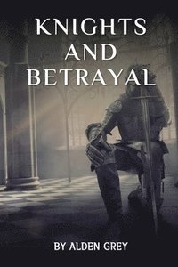 bokomslag Knights and Betrayal
