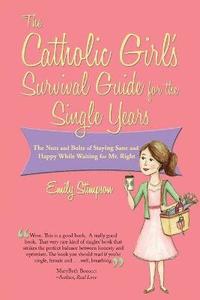 bokomslag Catholic Girl's Survival Guide for the Single Years